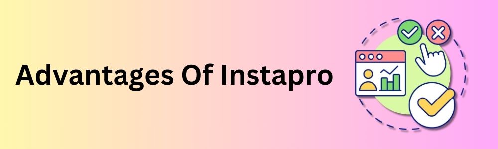 advantages-of-instapro