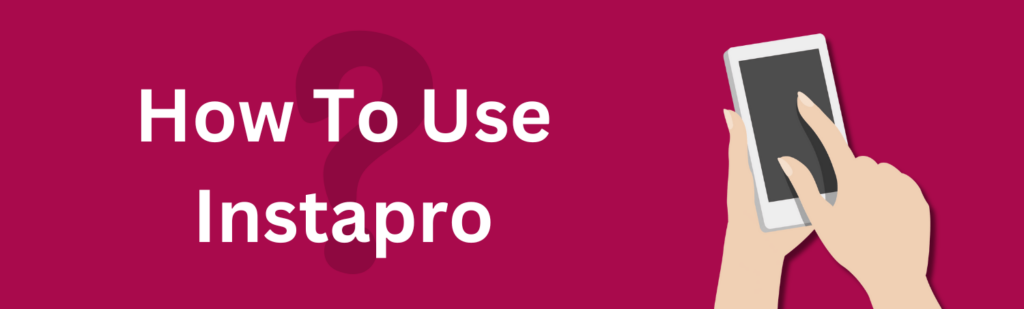 how- to-use-instapro